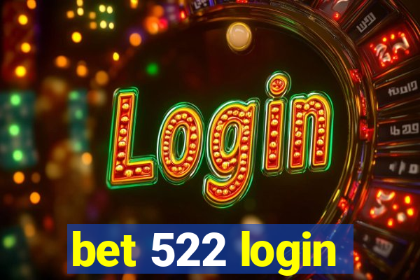 bet 522 login